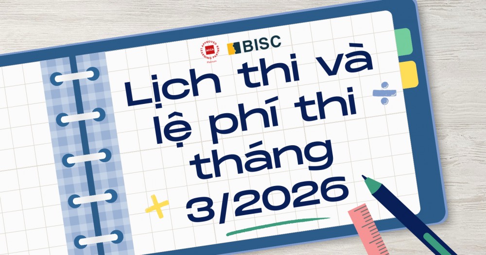 [Cập nhật] Lịch thi và lệ phí thi ACCA tháng 3/2026