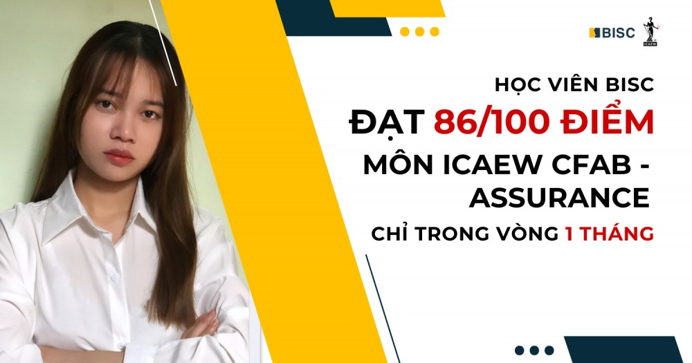 Kinh nghiệm thi ICAEW CFAB - Assurance đạt 86 điểm chỉ trong vòng 1 tháng học và ôn thi